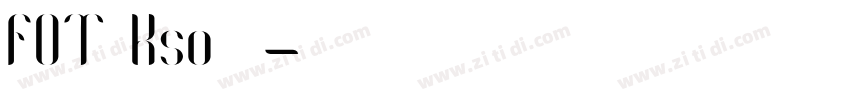 FOT Kso勢至字体转换